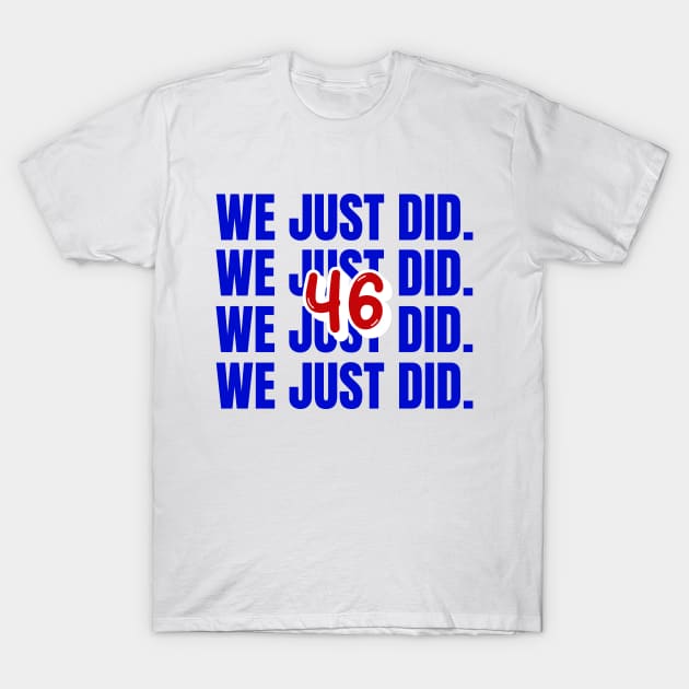 we just did 46 T-Shirt by irvanelist